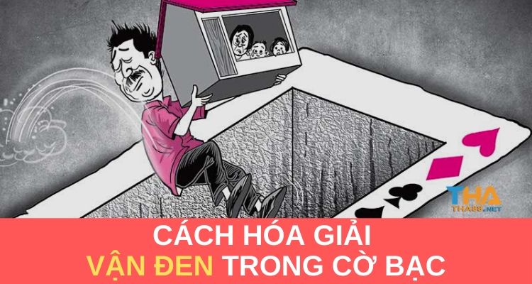 cách hóa giải vận đen khi chơi cờ bạc