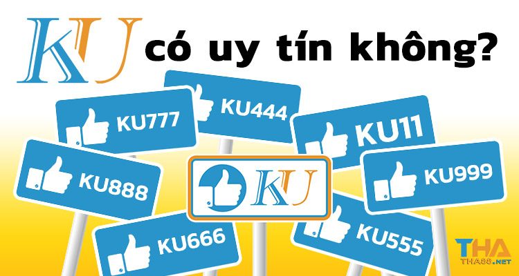 ku11 - ku555 - ku777 - ku888 - ku999 là gì