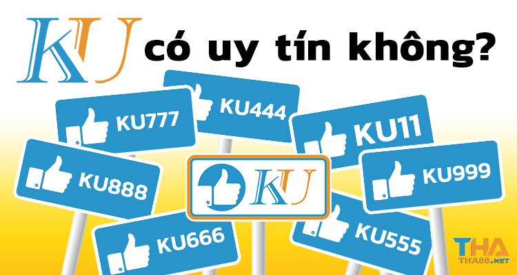 ku11 - ku555 - ku777 - ku888 - ku999 là gì